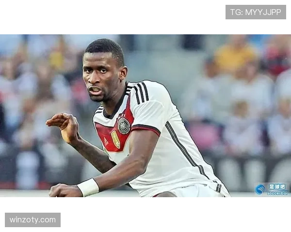 吕迪格在罗马的成长轨迹：能力进阶与战术适配分析